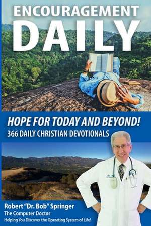 Encouragement Daily: Hope For Today and Beyond de Robert "dr Bob" Springer