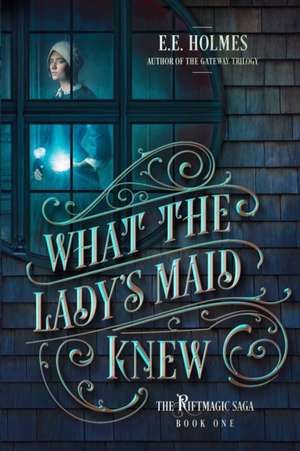 What the Lady's Maid Knew de E. E. Holmes