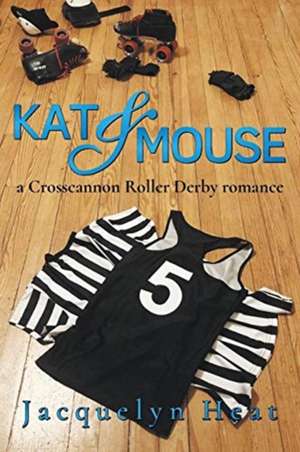 Kat & Mouse de Jacquelyn Heat