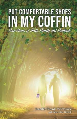 Put Comfortable Shoes in My Coffin de Jennifer McCloskey