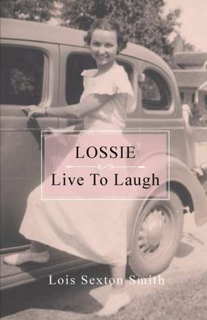 Lossie de Lois Sexton Smith
