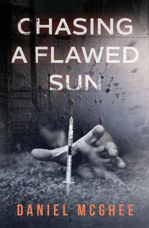 Chasing A Flawed Sun de McGhee Daniel