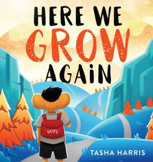 Here We Grow Again de Tasha Harris