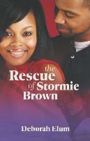 The Rescue of Stormie Brown de Deborah Elum