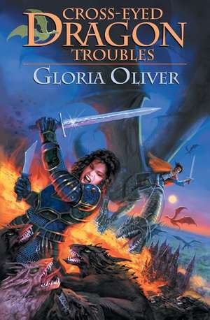 Cross-eyed Dragon Troubles de Gloria Oliver