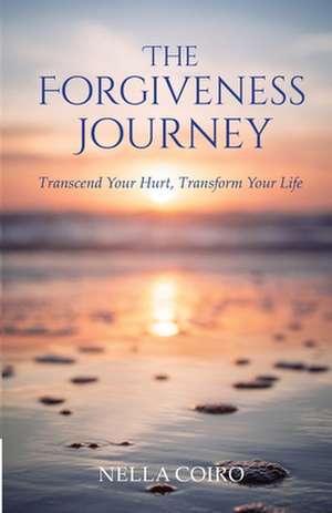 The Forgiveness Journey de Nella Coiro