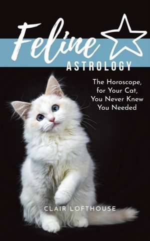 Feline Astrology de Clair Lofthouse