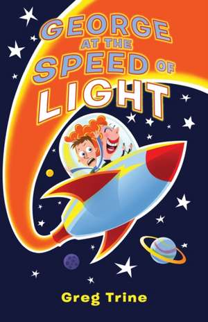 George at the Speed of Light de Greg Trine