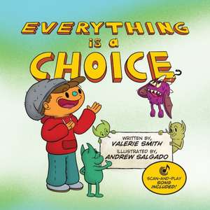 Everything is a Choice de Valerie Smith