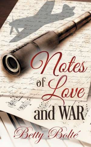 Notes of Love and War de Betty Bolte