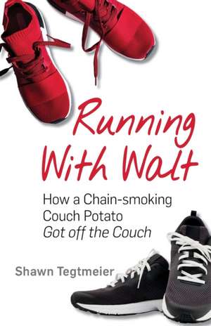 Running With Walt de Shawn Tegtmeier