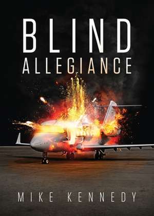 BLIND ALLEGIANCE de Mike Kennedy