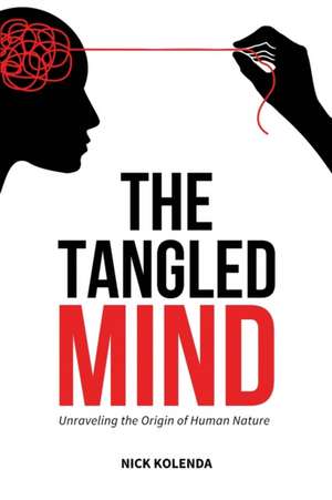 The Tangled Mind de Nick Kolenda