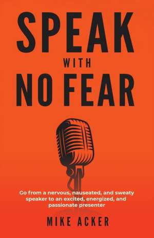 Speak With No Fear de Mike Acker