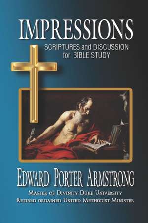 Impressions: Scriptures and Discussion for Bible Study de Edward Porter Armstrong