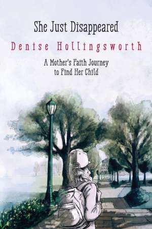 She Just Disappeared de Denise Hollingsworth