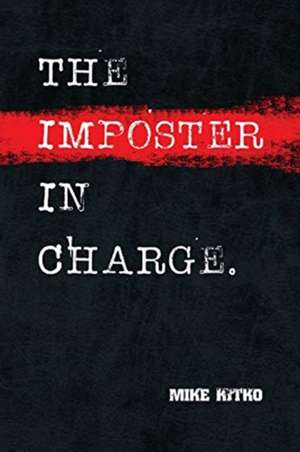 The Imposter in Charge. de Mike Kitko