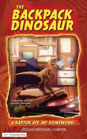 A Raptor Ate My Homework! de Julian Michael Carver