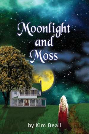 Moonlight and Moss de Kim Beall