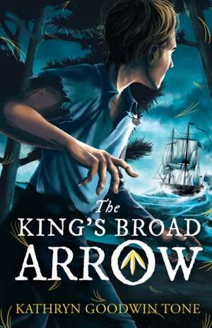 The King's Broad Arrow de Kathryn Goodwin Tone