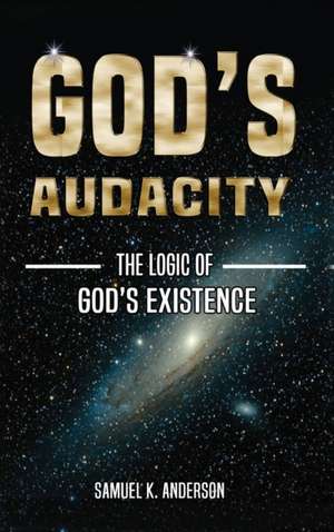 GOD'S AUDACITY de Samuel K Anderson