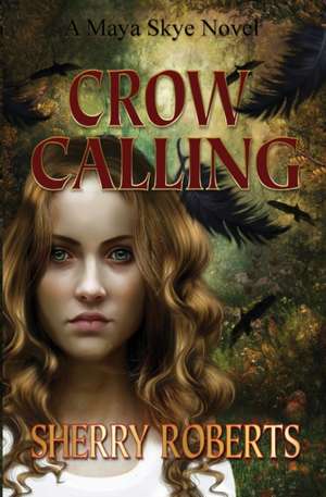 Crow Calling de Sherry Roberts