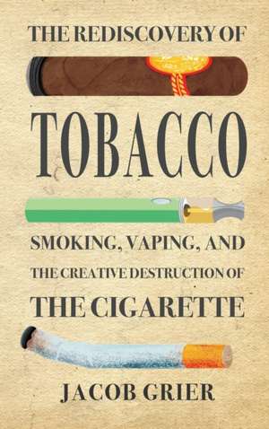 The Rediscovery of Tobacco de Jacob Grier