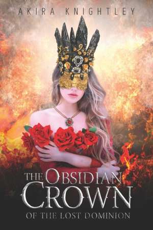 The Obsidian Crown of The Lost Dominion de Akira Knightley