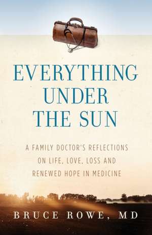 Everything Under the Sun de MD Bruce Rowe