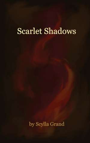 Scarlet Shadows de Scylla Grand