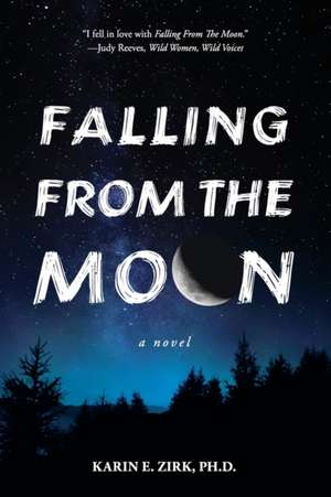 Falling from the Moon de Karin E Zirk