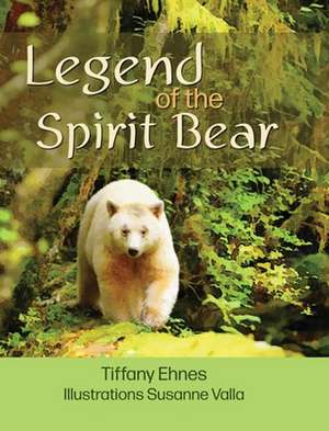 Legend of the Spirit Bear de Tiffany Ehnes