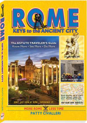 Rome: Keys to the Ancient City de Patty Civalleri