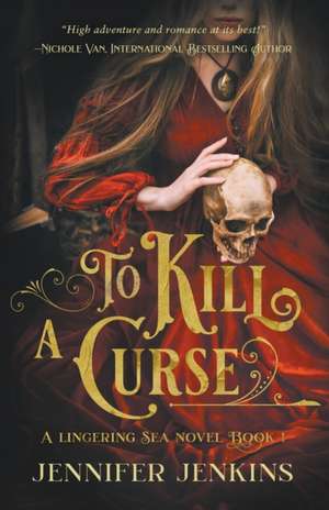 To Kill a Curse de Jennifer Jenkins