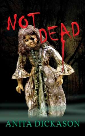 NOT DEAD de Anita Dickason