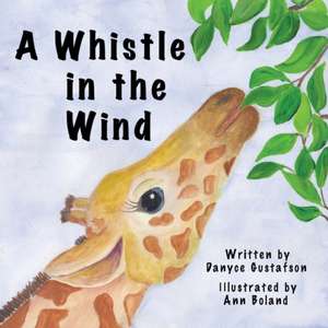 A Whistle in the Wind de Danyce Gustafson