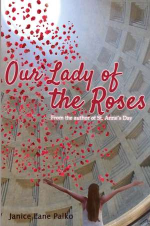 Our Lady of the Roses de Janice Lane Palko