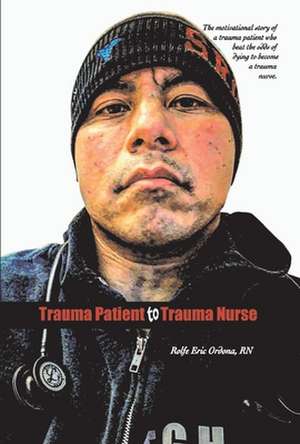 Trauma Patient to Trauma Nurse de Rolfe Ordona