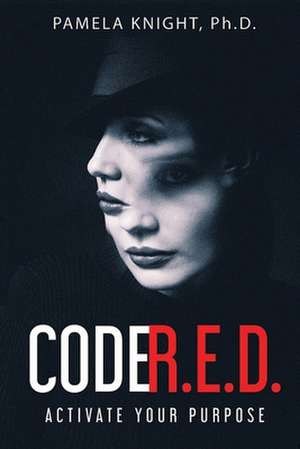 Code R.E.D. de Pamela Knight Ph D