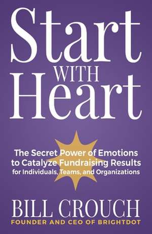 Start with Heart: Volume 1 de Bill Crouch