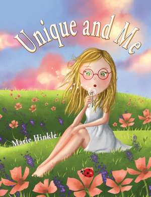 Unique and Me de Marie Hinkle