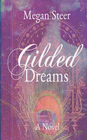 Gilded Dreams de Megan Steer