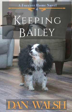 Keeping Bailey de Dan Walsh