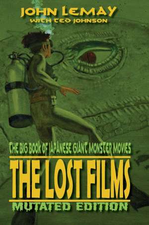 The Big Book of Japanese Giant Monster Movies de John Lemay