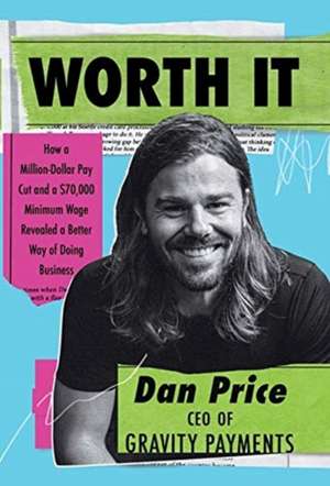 Worth It de Dan Price