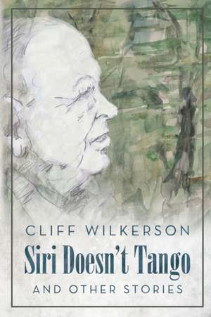 Siri Doesn't Tango de Cliff Wilkerson