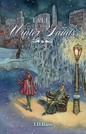 Tale of The Winter Lands de J. D. Bass