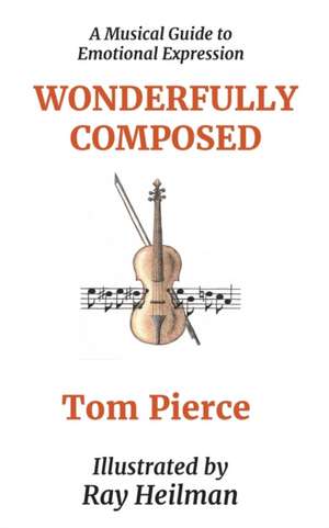 Wonderfully Composed de Tom Pierce