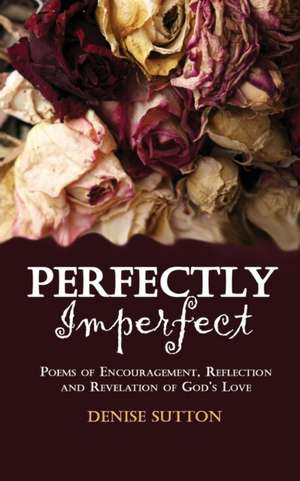 Perfectly Imperfect de Denise Sutton