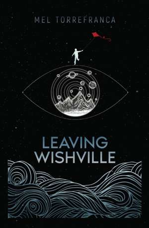 Leaving Wishville de Mel Torrefranca